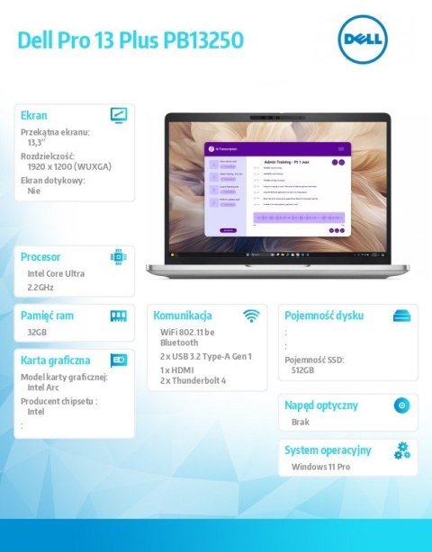 Dell Laptop Dell Pro 13 Plus PB13250 W11P Ultra 7 268V/32GB/512GB CL25/13.3 FHD+/Arc/FgrPr&SmtCd/FHD/IRCam/Mic/WWAN Ready+BT/BcklKb/3